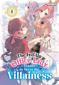 Cover of The Fed-Up Office Lady Wants to Serve the Villainess