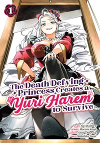Cover of The Death Defying Princess Creates a Yuri Harem to Survive