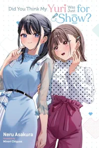 Cover of Did You Think My Yuri Was Just for Show?