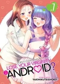 Cover of Does it Count if You Lose Your Virginity to an Android?