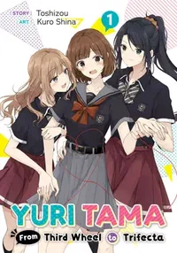 Cover of Yuri Tama: From Third Wheel to Trifecta